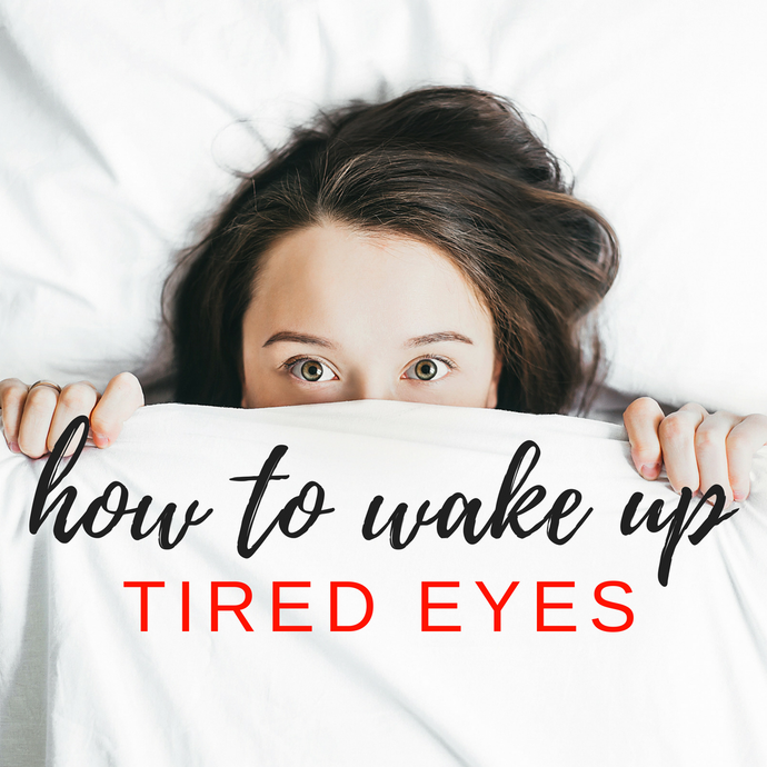 How to wake up tired eyes