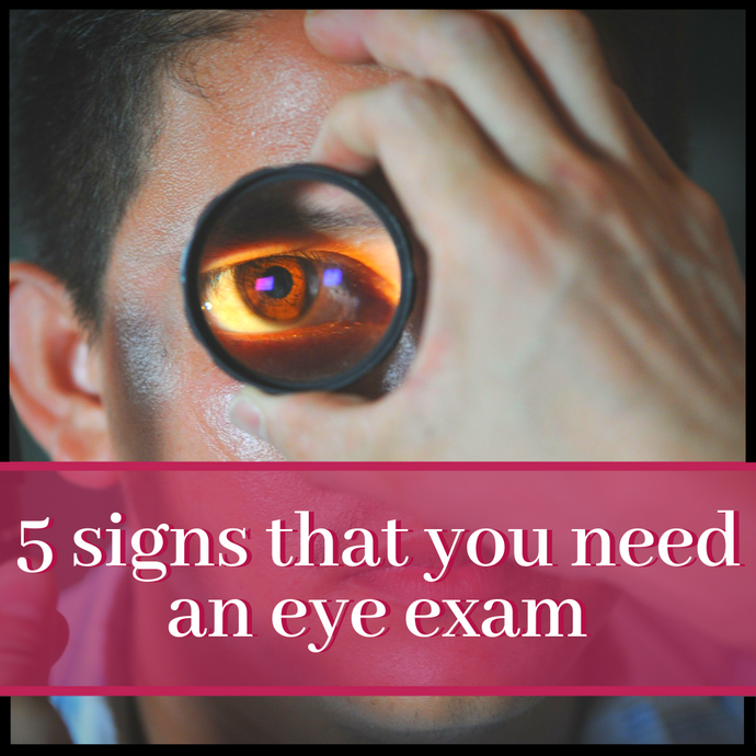 5 Signs That You Need An Eye Appointment