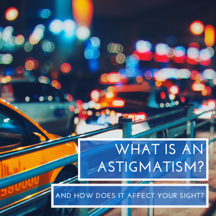 What is an Astigmatism?